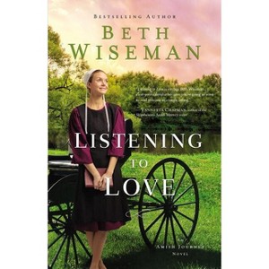 Listening to Love - (Amish Journey Novel) by  Beth Wiseman (Hardcover) - 1 of 1
