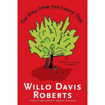 The View from the Cherry Tree - by  Willo Davis Roberts (Paperback)