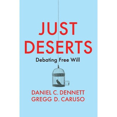  Just Deserts - by  Daniel C Dennett & Gregg D Caruso (Paperback) 