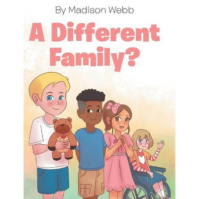 A Different Family? - by  Madison Webb (Hardcover)