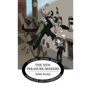 The New Treasure Seekers - by  Edith Nesbit (Hardcover) - 1 of 1