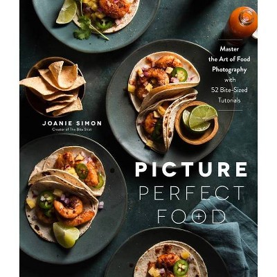 Picture Perfect Food - by  Joanie Simon (Paperback)