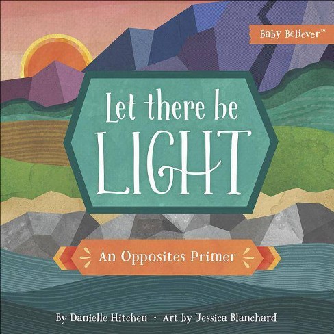 Let There Be Light Baby Believer R By Danielle Hitchen Board Book Target