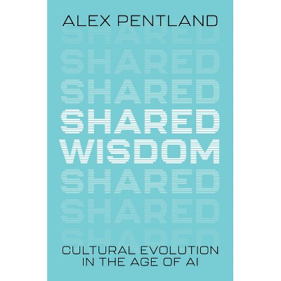 Shared Wisdom - by  Alex Pentland (Hardcover)