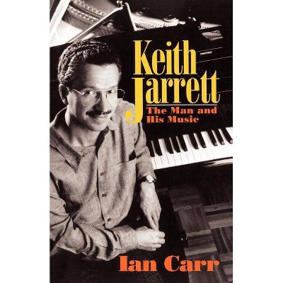 Keith Jarrett PB - by  Ian Carr (Paperback)