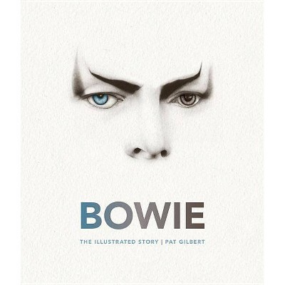  Bowie - by  Pat Gilbert (Hardcover) 