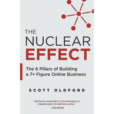 The Nuclear Effect - by  Scott Oldford (Paperback)