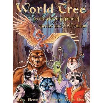 World Tree - by  Bard Bloom & Victoria Borah Bloom (Paperback)