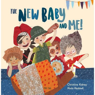 The New Baby and Me - by  Christine Kidney (Hardcover)