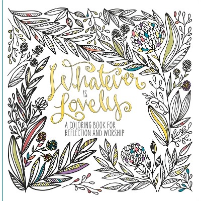 Whatever Is Lovely 12/21/2015 (Paperback)