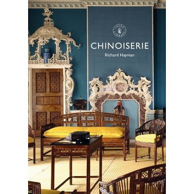 Chinoiserie - (Shire Library) by  Richard Hayman (Paperback)