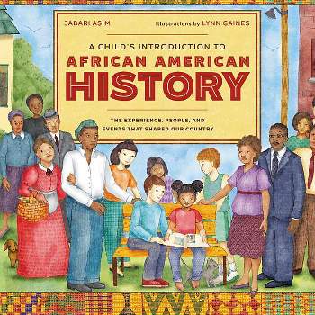 A Child's Introduction to African American History - by  Jabari Asim (Hardcover)