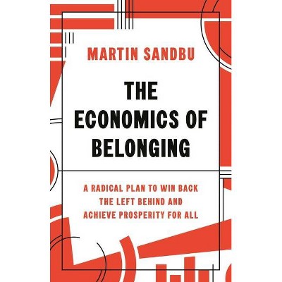 The Economics of Belonging - by  Martin Sandbu (Hardcover)