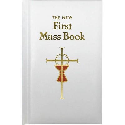 First Mass Book - by  Catholic Book Publishing & Icel (Hardcover)