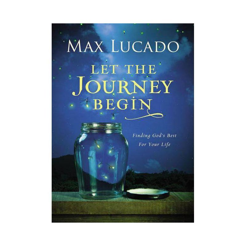 Let the Journey Begin - by  Max Lucado (Hardcover), 1 of 2