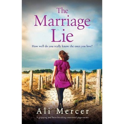 The Marriage Lie - by  Ali Mercer (Paperback)