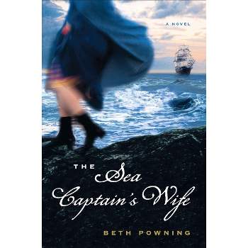 The Sea Captain's Wife - by  Beth Powning (Paperback)