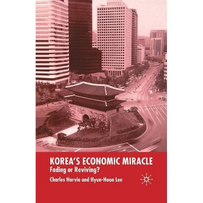 Korea's Economic Miracle - by  C Harvie & Hyun-Hoon Lee (Paperback)