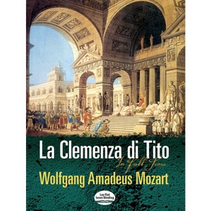 La Clemenza Di Tito - (Dover Opera Scores) by  Wolfgang Amadeus Mozart (Sheet music) - 1 of 1