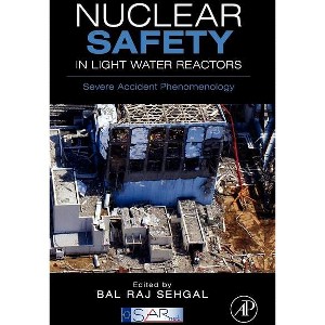 Nuclear Safety in Light Water Reactors - by  Bal Raj Sehgal & Sarnet (Hardcover) - 1 of 1