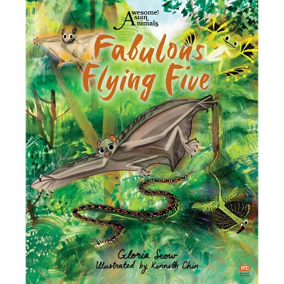 Fabulous Flying Five - (Awesome Asian Animals) by  Gloria Seow (Paperback)