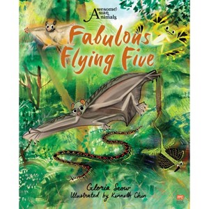 Fabulous Flying Five - (Awesome Asian Animals) by  Gloria Seow (Paperback) - 1 of 1