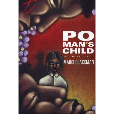 Po Mans Child - by  Marci Blackman (Paperback)