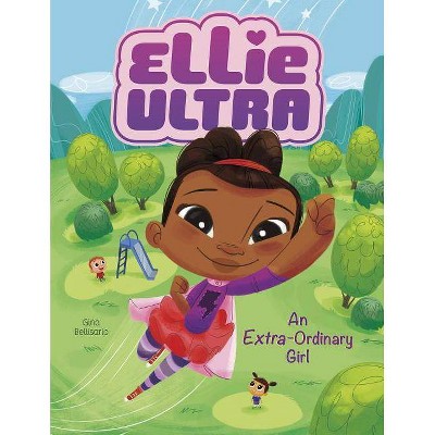 An Extra-Ordinary Girl - (Ellie Ultra) by  Gina Bellisario (Paperback)