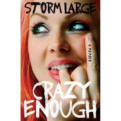 Crazy Enough - by  Storm Large (Paperback)