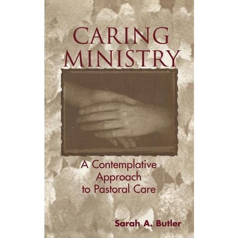 Caring Ministry - By Sarah A Butler (hardcover) : Target