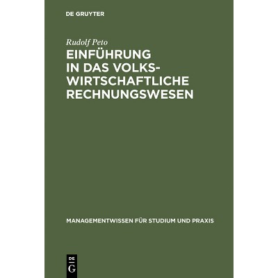 Einführung in das volkswirtschaftliche Rechnungswesen - (Managementwissen Für Studium Und Praxis) 5th Edition by  Rudolf Peto (Hardcover)
