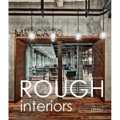 Rough Interiors - by  Sibylle Kramer (Hardcover)