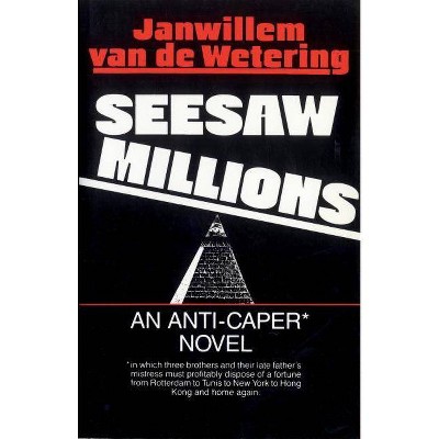 Seesaw Millions - by  Janwillem Van De Wetering (Paperback)