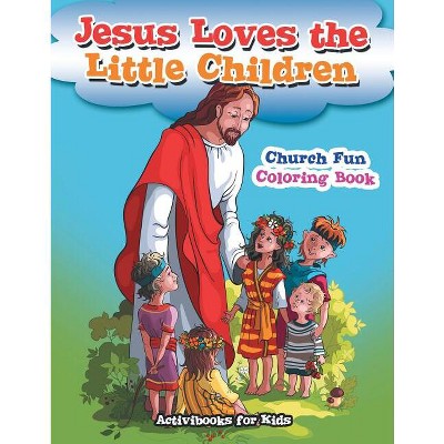 Jesus Loves The Little Children Church Fun Coloring Book - By ...