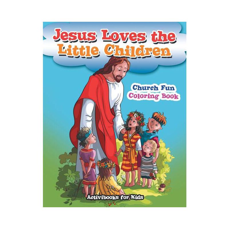 Jesus Loves the Little Children Church Fun Coloring Book - by  Activibooks For Kids (Paperback), 1 of 2