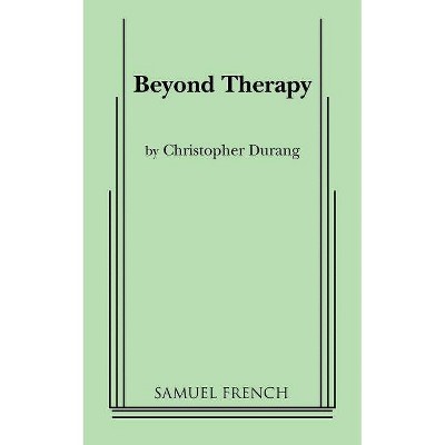 Beyond Therapy - by  Christopher Durang (Paperback)