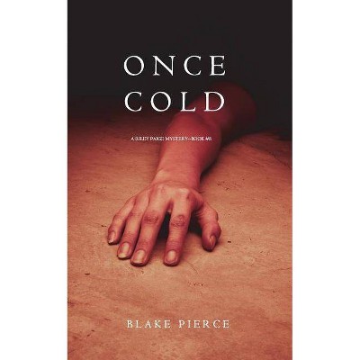 Once Cold (A Riley Paige Mystery-Book 8) - by  Blake Pierce (Paperback)