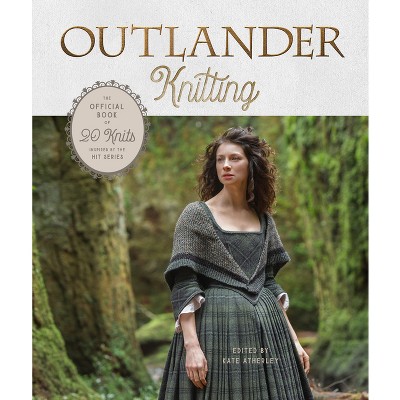 Outlander Knitting - By Kate Atherley (hardcover) : Target