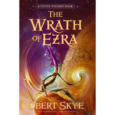 The Wrath of Ezra, 4 - (Leven Thumps) by  Obert Skye (Paperback)