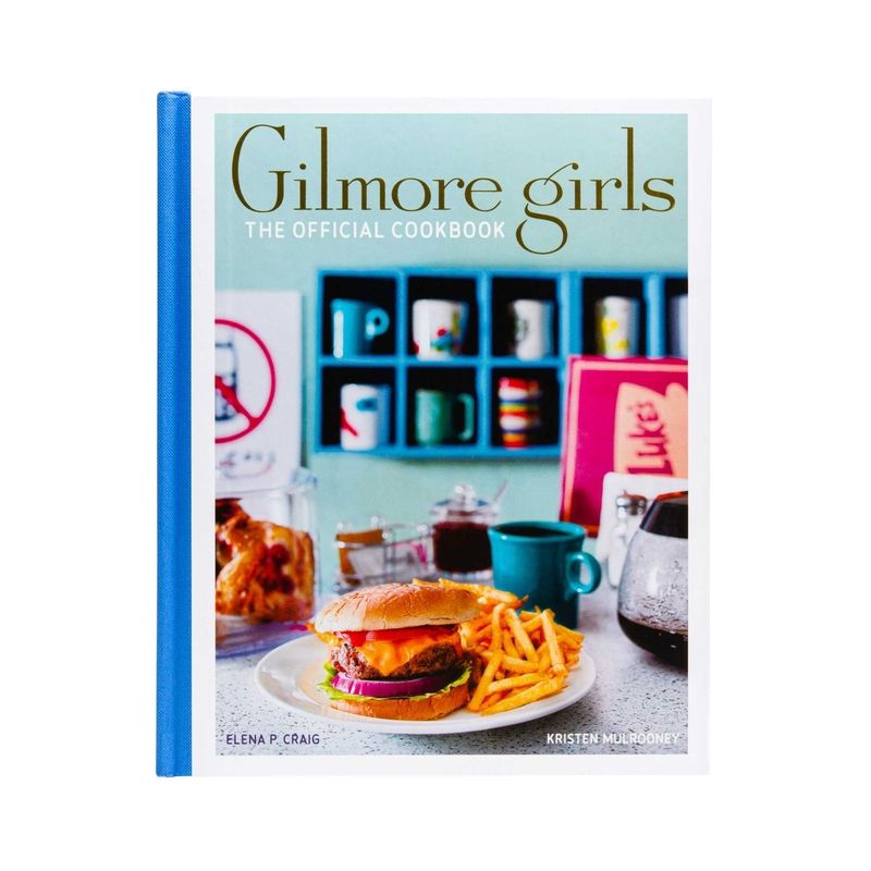 Gilmore Girls: The Official Cookbook - by  Elena Craig & Kristen Mulrooney (Hardcover), 1 of 2