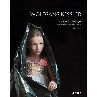 Wolfgang Kessler: Paintings - by  Mirja Dieckhaus & Frank Hoff (Hardcover)