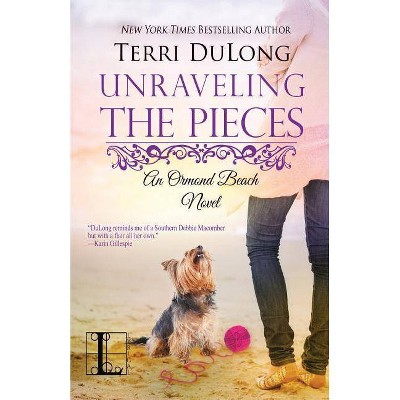 Unraveling the Pieces - by  Terri Dulong (Paperback)