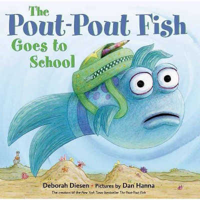 The Pout-Pout Fish Goes to School - (Pout-Pout Fish Adventure) by  Deborah Diesen (Hardcover)