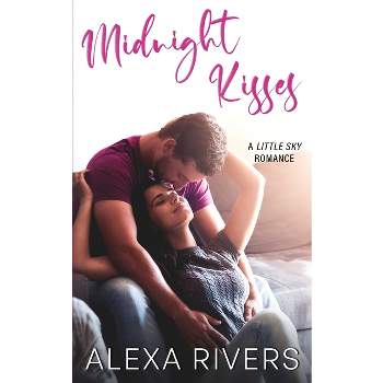 Midnight Kisses - by  Alexa Rivers (Paperback)