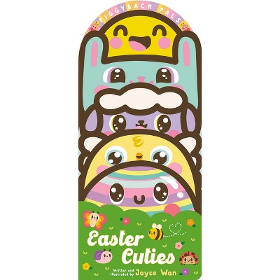 Piggyback Pals: Easter Cuties - by  Joyce Wan (Board Book)