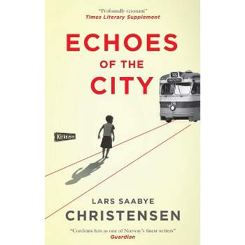 Echoes of the City - by  Lars Saabye Christensen (Paperback)