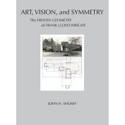 Art, Vision, and Symmetry - by  John Shoaff (Hardcover)