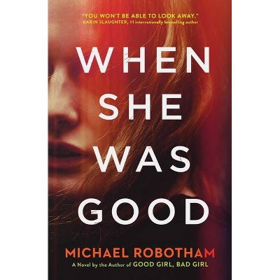 When She Was Good, 2 - (Cyrus Haven) by  Michael Robotham (Paperback)