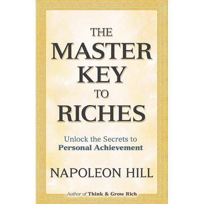 The Master Key to Riches - (Dover Empower Your Life) by  Napoleon Hill (Paperback)