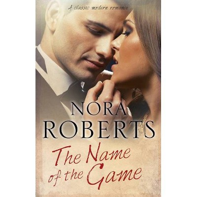 The Name of the Game - by  Nora Roberts (Hardcover)